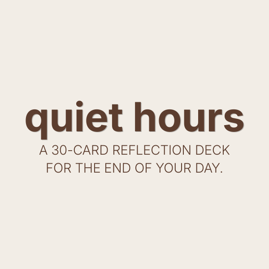 Quiet Hours - A 30-Card Reflection Deck for the End of Your Day